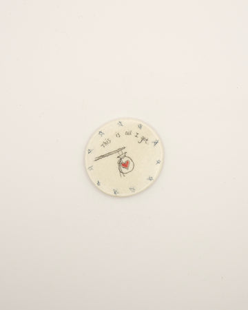 Handmade Ceramic Magnet -"This is all I got"